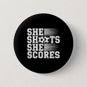 She Shoots She Scores Soccer Quote For Girls Kids 6 Cm Round Badge