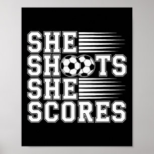 She Shoots She Scores Soccer Quote For Girls Kids Poster