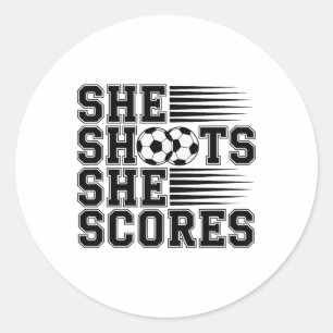 She Shoots She Scores Soccer Quote For Girls Women Classic Round Sticker