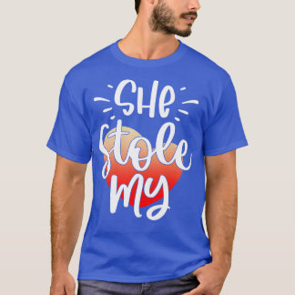 She Stole My Heart T-Shirt