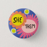 SHE / THEM Pronouns Flowers Pride Handlettered  3 Cm Round Badge<br><div class="desc">Decorate your outfit with this cool art button. Makes a great  gift! You can customise it and add text too. Check my shop for lots more colours and patterns! Let me know if you'd like something custom too.</div>