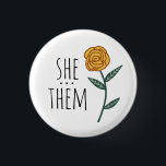 SHE/THEM Pronouns Gold Rose CUSTOM  3 Cm Round Badge<br><div class="desc">Decorate your outfit with this cool art button. Makes a great  gift! You can customise it and add text too. Check my shop for lots more colours and patterns! Let me know if you'd like something custom too.</div>