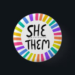 SHE / THEM Pronouns Rainbow Handlettered Pride 3 Cm Round Badge<br><div class="desc">Decorate your outfit with this cool art button. Makes a great  gift! You can customise it,  change the background colours and add text too. Check my shop for lots more colours and patterns! Let me know if you'd like something custom too.</div>