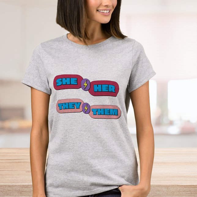 She They Gender Pronouns T-Shirt (Creator Uploaded)