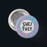 SHE/THEY Pronouns Colourful Trans Flag Pink Blue 3 Cm Round Badge<br><div class="desc">Decorate your outfit with this cool art button. You can customise it and add text too. Check my shop for lots more colours and patterns and pronouns of all kinds! Let me know if you'd like something custom too.</div>