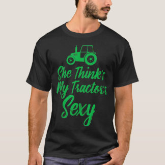 She Thinks My Tractors Sexy Funny Farming  (2) T-Shirt