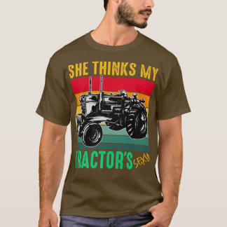 She Thinks My Tractor's Sey Funny Farmer Farming L T-Shirt