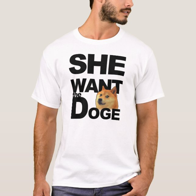 She Want the Doge T-Shirt (Front)
