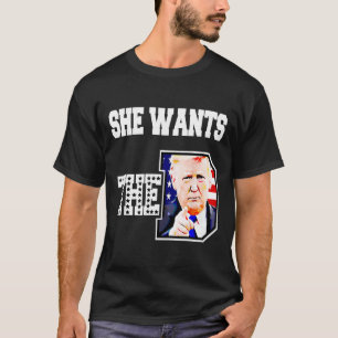 She Wants The D Donald Trump 2024  T-Shirt