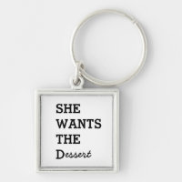 SHE WANTS THE D Premium Keychain