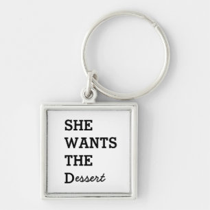 SHE WANTS THE D Premium Keychain