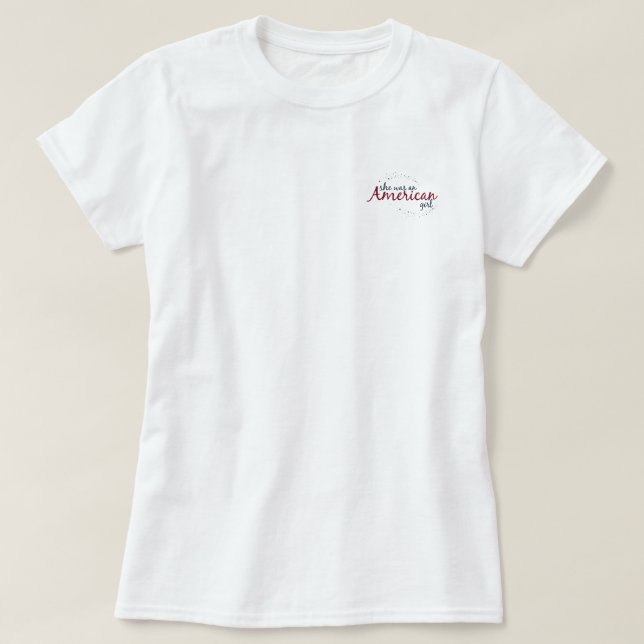She was an American girl pocket placement T-Shirt (Design Front)
