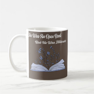 She Was an Open Book But he was Illiterate funny Coffee Mug