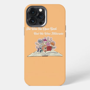 She Was an Open Book But he was Illiterate funny iPhone 13 Pro Max Case