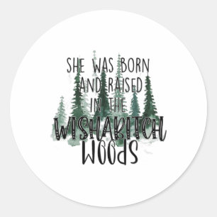 She Was Born And Raised In Wisha Woods Camper Classic Round Sticker