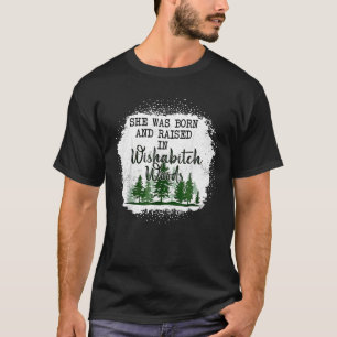 She Was Born And Raised In Wishabitch Woods Camper T-Shirt