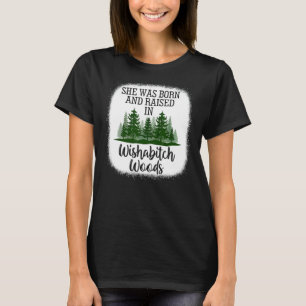 She Was Born And Raised In Wishabitch Woods Camper T-Shirt
