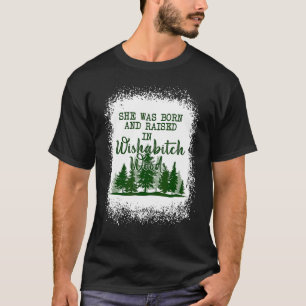 She Was Born And Raised In Wishabitch Woods Camper T-Shirt