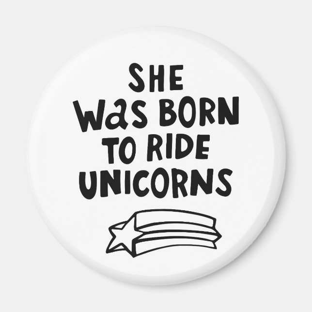 She Was Born To Ride Unicorns Magnet (Front)