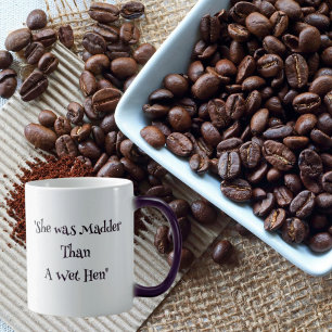 "She Was Madder Than A Wet Hen" Southern Mug