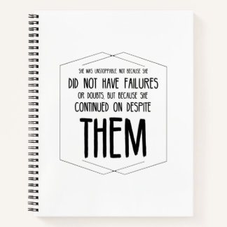 She was unstoppable not because did not have notebook