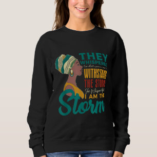 She Whispered Back I Am The Storm African Black Hi Sweatshirt
