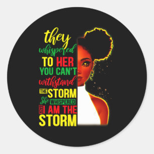 She Whispered Back I Am The Storm Black History Mo Classic Round Sticker
