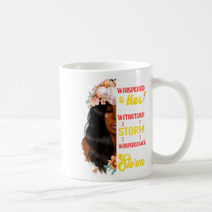 She Whispered Back I Am The Storm Black History Mo Coffee Mug