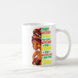She Whispered Back I Am The Storm Black History Mo Coffee Mug