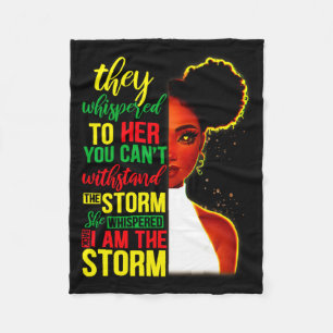 She Whispered Back I Am The Storm Black History Mo Fleece Blanket
