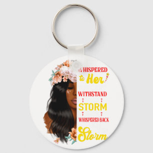 She Whispered Back I Am The Storm Black History Mo Key Ring