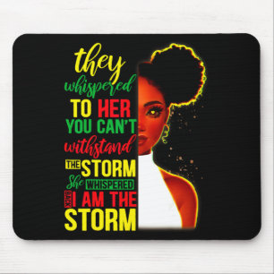 She Whispered Back I Am The Storm Black History Mo Mouse Pad