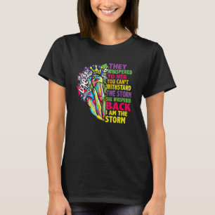 She Whispered Back I Am The Storm Black History Mo T-Shirt