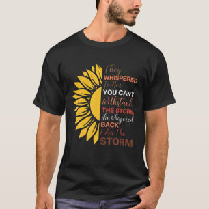She Whispered Back I Am The Storm Black History Mo T-Shirt