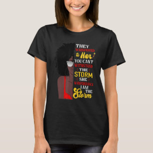 She Whispered Back I Am The Storm Black History Mo T-Shirt