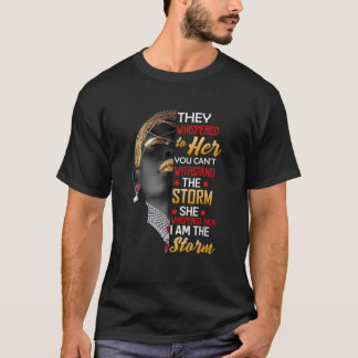 She Whispered Back I Am The Storm Black History Mo T-Shirt