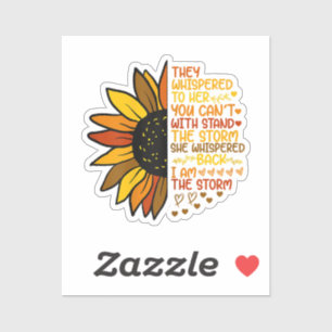 She Whispered Back I Am The Storm Funny Sunflower