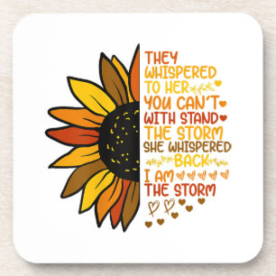 She Whispered Back I Am The Storm Funny Sunflower Coaster