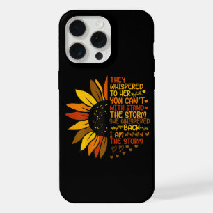 She Whispered Back I Am The Storm Funny Sunflower  iPhone 15 Pro Max Case
