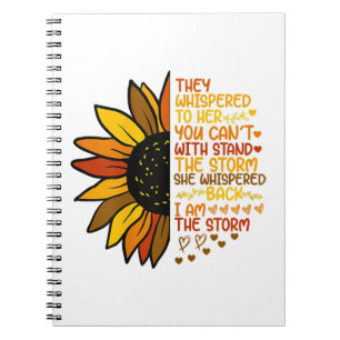 She Whispered Back I Am The Storm Funny Sunflower Notebook