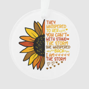She Whispered Back I Am The Storm Funny Sunflower Ornament