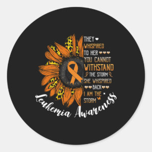 She Whispered Back I Am The Storm Leukaemia Awaren Classic Round Sticker