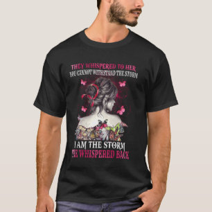 She Whispered Back I Am The Storm Women T Women T T-Shirt