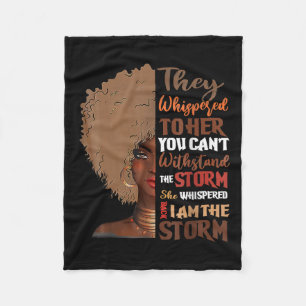 She Whispered Byck I Am The Storm Black History Mo Fleece Blanket