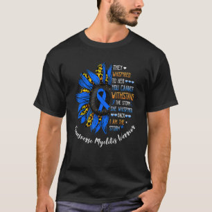 She Whispered I Am The Storm Transverse Myelitis W T-Shirt