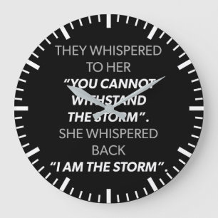 She Whispered I AM The Storm - Women's Motivation Large Clock