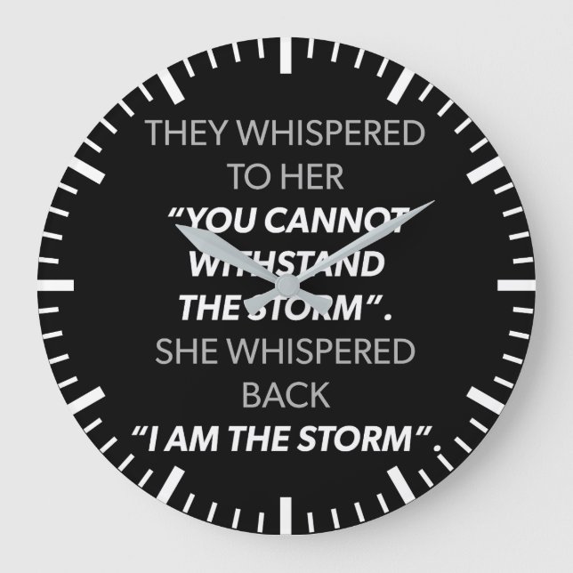 She Whispered I AM The Storm - Women's Motivation Large Clock (Front)