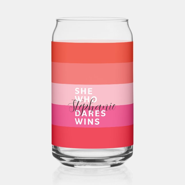 She Who Dares Wins Motivational Pink Stripes  Can Glass (Front)