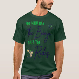 She Who Has The Booze Makes The Rules Bartender Ba T-Shirt