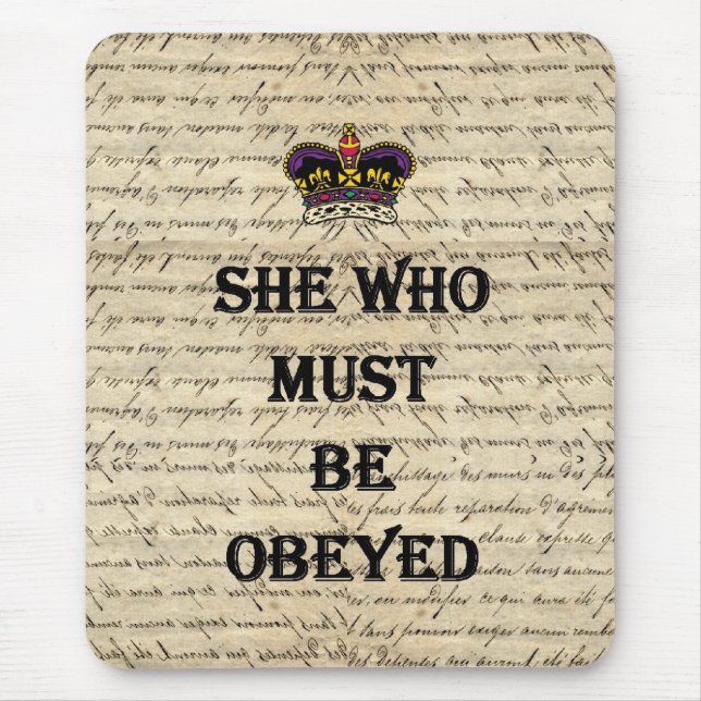 She who must be obeyed mouse pad (Front)